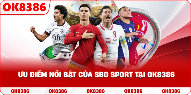 Ưu điểm nổi bật của SBO Sport tại OK8386